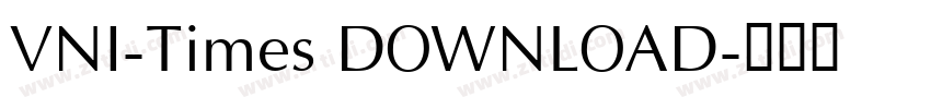 VNI-Times DOWNLOAD字体转换